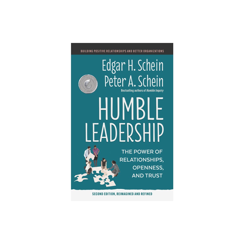 Humble Leadership, Second Edition - by Edgar H Schein & Peter A Schein (Paperback)