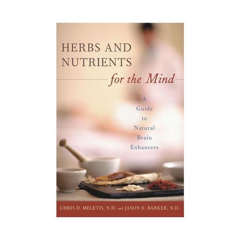 Herbs and Nutrients for the Mind - (Complementary and Alternative Medicine) by  Chris D Meletis & Jason E Barker (Hardcover), 1 of 2