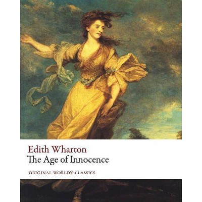 The Age of Innocence (Original World's Classics) - by  Edith Wharton (Paperback)