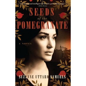 Seeds of the Pomegranate - by  Suzanne Samuels (Paperback) - 1 of 1
