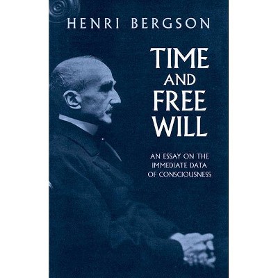 Time and Free Will - by  Henri Bergson (Paperback)