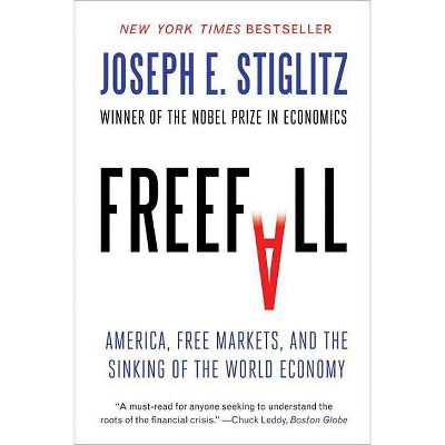 Freefall - by  Joseph E Stiglitz (Paperback)