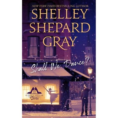 Shall We Dance? - (Dance with Me) by  Shelley Shepard Gray (Paperback)