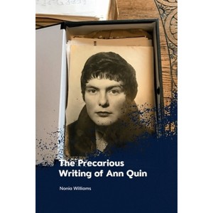 The Precarious Writing of Ann Quin - by Nonia Williams - 1 of 1