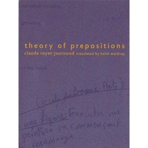 Theory of Prepositions - by  Claude Royet-Journoud (Paperback) - 1 of 1