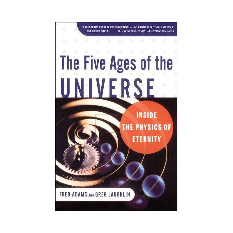 The Five Ages of the Universe - by  Fred C Adams & Greg Laughlin (Paperback), 1 of 2