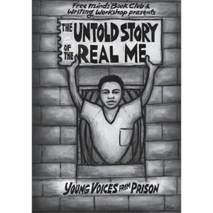 The Untold Story of the Real Me - by  Free Minds Writers (Paperback) - 1 of 1