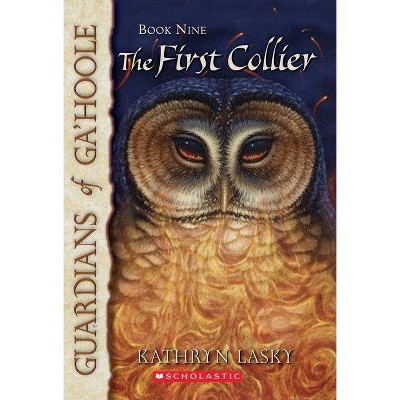 The First Collier (Guardians of Ga'hoole #9), 9 - by  Kathryn Lasky (Paperback)