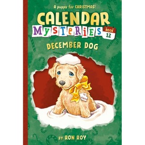 December Dog - (Calendar Mysteries) by  Ron Roy (Paperback) - 1 of 1