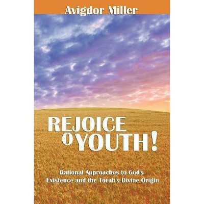 Rejoice O Youth - by  Avigdor Miller (Paperback)