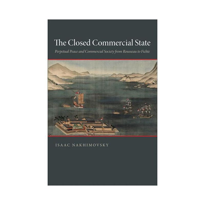 The Closed Commercial State - by  Isaac Nakhimovsky (Hardcover), 1 of 2