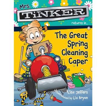 Mrs. Tinker Returns in... The Great Spring Cleaning Caper - by  Lisa Jeffers (Hardcover)