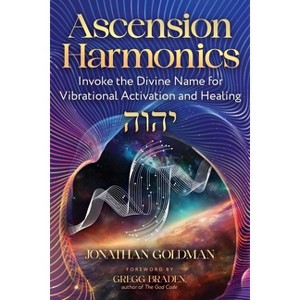Ascension Harmonics - 3rd Edition by  Jonathan Goldman (Paperback) - 1 of 1