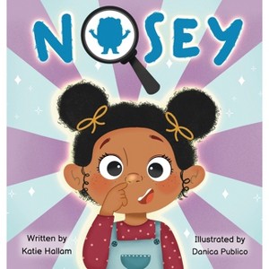 Nosey - by  Katie Hallam (Hardcover) - 1 of 1