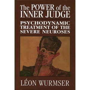Power of the Inner Judge - by  Léon Wurmser (Hardcover) - 1 of 1