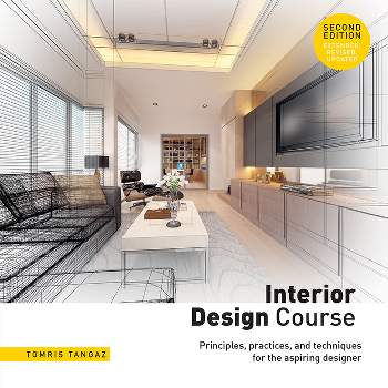 Interior Design Course - 2nd Edition by  Tomris Tangaz (Paperback)