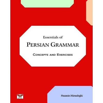 Essentials of Persian Grammar - by  Nazanin Mirsadeghi (Paperback)