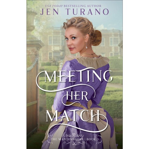 Meeting Her Match - (Matchmakers) by Jen Turano - image 1 of 1