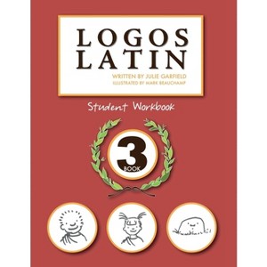 Logos Latin 3 Student Workbook - by  Julie Garfield (Paperback) - 1 of 1