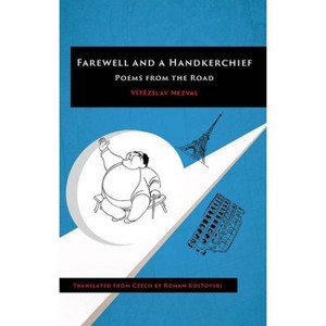 Farewell and a Handkerchief - by  Vit&#283 & zslav Nezval (Paperback) - 1 of 1