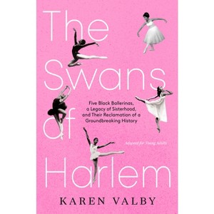 The Swans of Harlem (Adapted for Young Adults) - by  Karen Valby (Hardcover) - 1 of 1