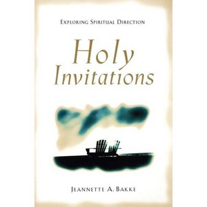 Holy Invitations - by  Jeannette A Bakke (Paperback) - 1 of 1