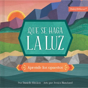 Que Se Haga La Luz - by  Danielle Hitchen & Jessica Blanchard (Board Book) - 1 of 1