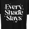 Women's - Instant Message - Every Shade Slays Short Sleeve Graphic T-Shirt - 2 of 4
