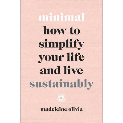 Minimal - by  Madeleine Olivia (Hardcover)