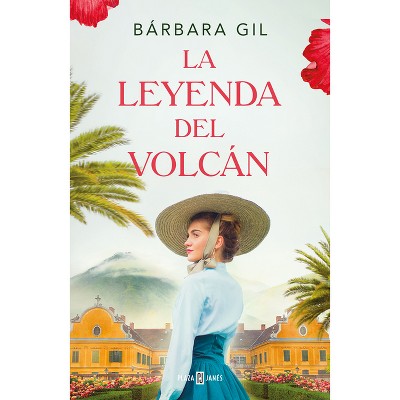 La Leyenda del Volcán / The Legend of the Volcano - by  Bárbara Gil (Paperback)