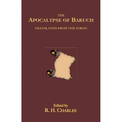 The Apocalypse of Baruch - by  R H Charles (Paperback)