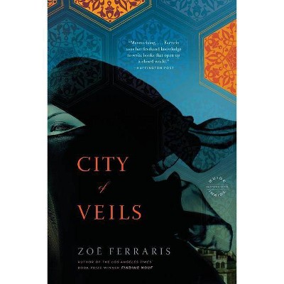 City of Veils - (Katya Hijazi and Nayir Sharqi Novel) by  Zoe Ferraris (Paperback)