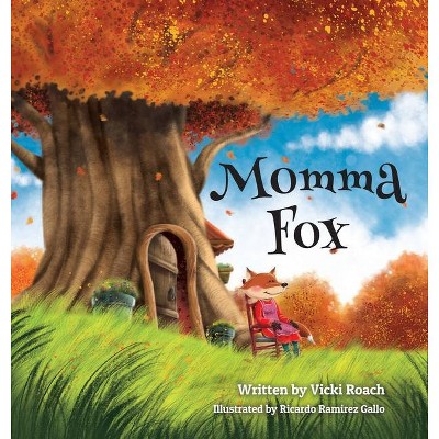 Momma Fox - by  Vicki Roach (Hardcover)