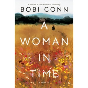 A Woman in Time - by  Bobi Conn (Paperback) - 1 of 1