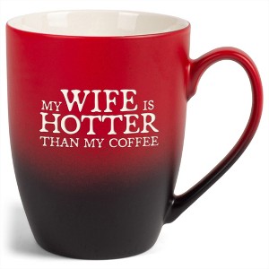 Elanze Designs My Wife Is Hotter Than My Coffee Two Toned Ombre Matte Red and Black 12 ounce Ceramic Stoneware Coffee Cup Mug - 1 of 1