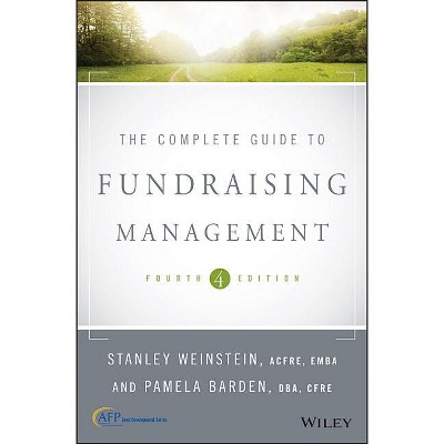 The Complete Guide to Fundraising Management - 4th Edition by  Stanley Weinstein & Pamela Barden (Hardcover)