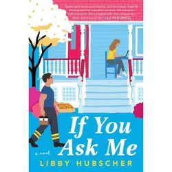 If You Ask Me - by  Libby Hubscher (Paperback)