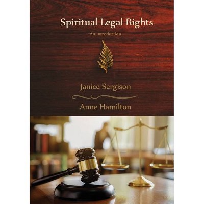 Spiritual Legal Rights - by  Janice Sergison & Anne Hamilton (Paperback)