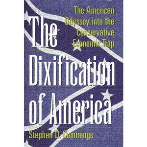 The Dixification of America - (Publication Series; Rehabilitation) by  Stephen D Cummings (Hardcover) - 1 of 1