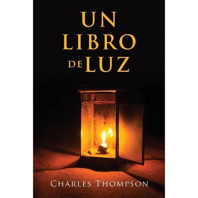 Un Libro de Luz - by  Charles Thompson (Paperback)