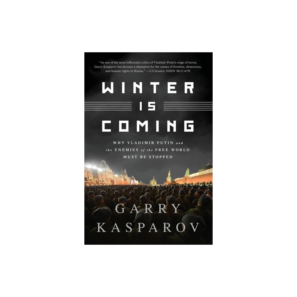 Winter Is Coming (Intl PB Ed) - by Garry Kasparov (Paperback)