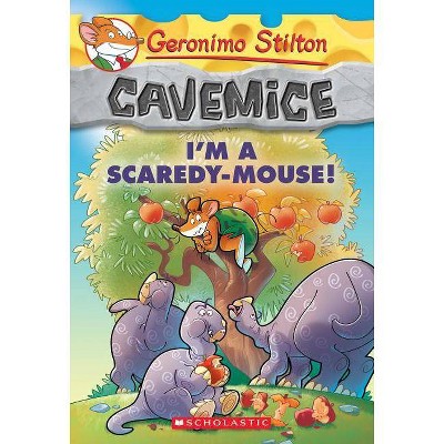 I'm a Scaredy-Mouse! (Geronimo Stilton Cavemice #7), 7 - (Paperback)