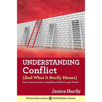 Understanding Conflict - by  Janice Hardy (Paperback)