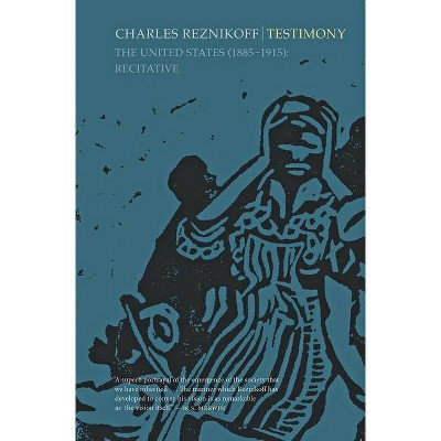 Testimony - by  Charles Reznikoff (Paperback)