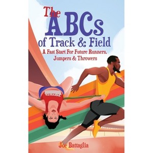 The ABCs of Track & Field - by  Joe Battaglia (Hardcover) - 1 of 1