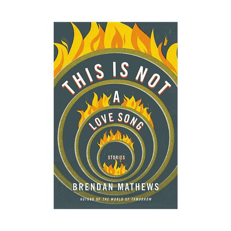 This Is Not a Love Song - by  Brendan Mathews (Hardcover), 1 of 2
