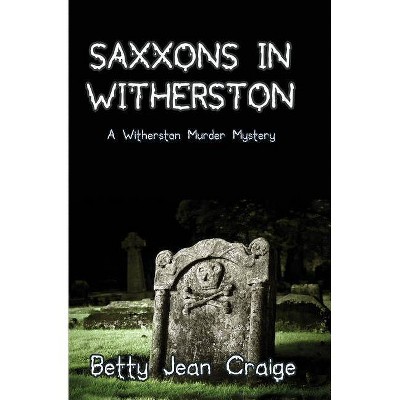  Saxxons in Witherston - by  Betty Jean Craige (Paperback) 