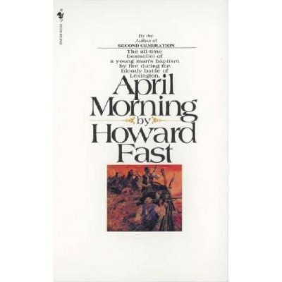 April Morning - by  Howard Fast (Paperback)