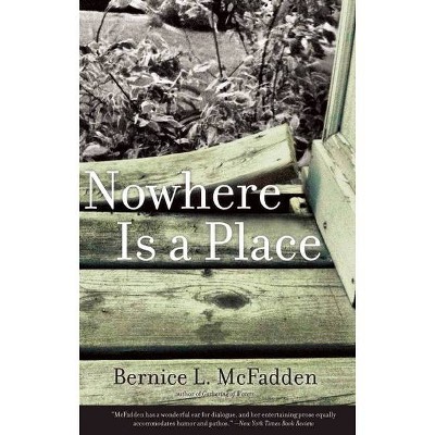 Nowhere Is a Place - by  Bernice L McFadden (Paperback)