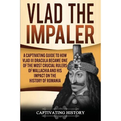 Vlad the Impaler - by  Captivating History (Paperback)